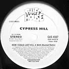 CYPRESS HILL : HOW I COULD JUST KILL A MAN  (BLUNTED...
