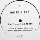 DAISY HICKS : DON'T EVEN GO THERE  (SUMMER 2000)