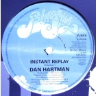 DAN HARTMAN : INSTANT REPLAY  / VERTIGO/RELIGHT MY ...