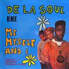 DE LA SOUL : ME MYSELF & I  (REMIX)
