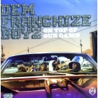 DEM FRANCHIZE BOYZ : ON TOP OF OUR GAME