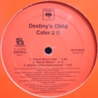 DESTINY'S CHILD : CATER 2 U