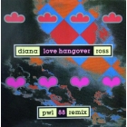 DIANA ROSS : LOVE HANGOVER  (PWL 88 REMIX)
