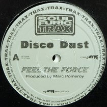 DISCO DUST : FEEL THE FORCE  / FEEL'S GOOD