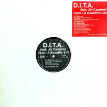 D.I.T.A.  ft. JOI CARDWELL : CELIA / A BEAUTIFUL LIFE