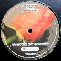 DJ LUCK AND MC NEAT : A LITTLE BIT OF LUCK