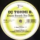 DJ TOMMI B. : EVERY BREATH YOU TAKE