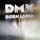 DMX : BORN LOSER
