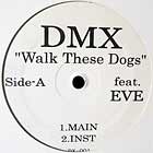 DMX  ft. EVE : WALK THESE DOGS