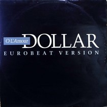 DOLLAR : O L'AMOUR  (EUROBEAT VERSION)