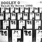 DOOLEY O : WATCH MY MOVES 1990  / HEADBANGER'S BALL