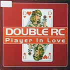 DOUBLE RC : PLAYER IN LOVE