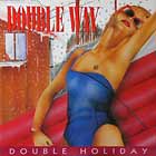 DOUBLE WAY : DOUBLE HOLIDAY