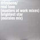 DRIZABONE : REAL LOVE  / BRIGHTEST STAR (MORALES ...