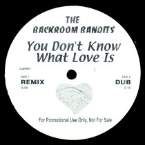 BACKROOM BANDITS : YOU DON'T KNOW WHAT LOVE IS