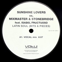 SUNSHINE LOVERS  VS. MIXMASTER & STONEBRIDGE ft. ISABEL FRUCTUOSO : LATIN SOUL (BITS & PIECES)