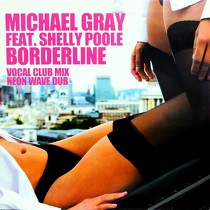 MICHAEL GRAY  ft. SHELLY POOLE : BORDERLINE