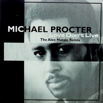 MICHAEL PROCTER : LOVE DON'T LIVE  (THE ALEX NATALE REMIX)