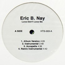 ERIC B. NAY : LOVE DON'T LOVE ME
