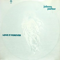 JOHNNY PARKER : LOVE IT FOREVER