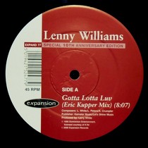 LENNY WILLIAMS : GOTTA LOTTA LUV  (ERIC KUPPER MIX)