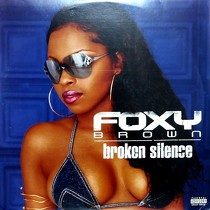 FOXY BROWN : BROKEN SILENCE
