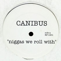 CANIBUS : NIGGAS WE ROLL WITH