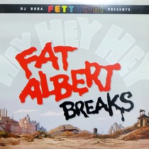DJ BOBA FETTUCINI  PRESENTS : FAT ALBERT BREAKS