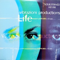 VIBRAZIONI PRODUCTIONS : LIFE  (SOULSTANCE REMIX)