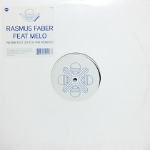 RASMUS FABER  ft. MELO : NEVER FELT SO FLY  (THE REMIXES)
