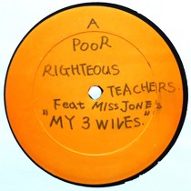 POOR RIGHTEOUS TEACHERS  ft. MISSJONES : MY 3 WIVES