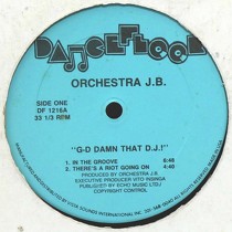 ORCHESTRA J.B. : IN THE GROOVE  / G-D DAWN THAT D.J.! ...