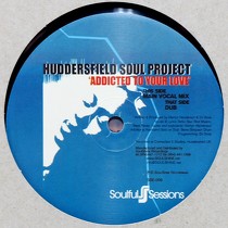 HUDDERSFIELD SOUL PROJECT : ADDICTED TO YOUR LOVE