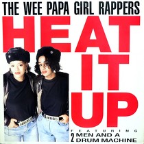 WEE PAPA GIRL RAPPERS : HEAT IT UP
