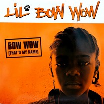 LIL BOW WOW : BOW WOW (THAT'S MY NAME)
