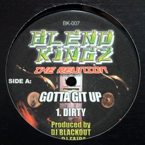 BLEND KINGZ : THE REUNION  / GOTTA GIT UP