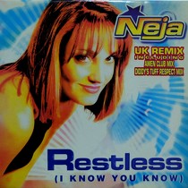 NEJA : RESTLESS (I KNOW YOU KNOW)  (UK REMIX)