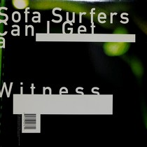 SOFA SURFERS : CAN I GET A WITNESS