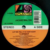 JACKIE MALTBY : (LET ME) TELL IT TO YOUR HEART
