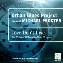 URBAN BLUES PROJECT  presents MICHAEL PROCTER : LOVE DON'T LIVE