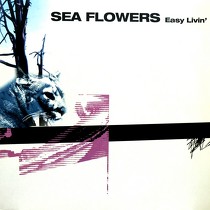 SEA FLOWERS : EASY LIVIN'