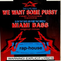 2 LIVE CREW  / BLOW THAT BA$$ AND PUMP THAT WHISTLE : WE WANT SOME PUSSY  / MIAMI BASS