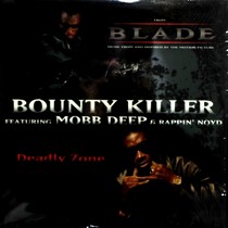 BOUNTY KILLER  ft. MOBB DEEP & RAPPIN' NOYD : DEADLY ZONE