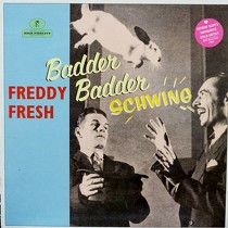 FREDDY FRESH  ft. FATBOY SLIM : BADDER BADDER SCHWING