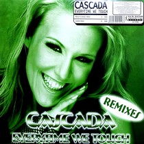 CASCADA : EVERYTIME WE TOUCH  (REMIXES)
