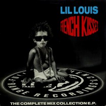 LIL LOUIS : FRENCH KISS  (THE COMPLETE MIX COLLECTION E.P.)