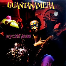 WYCLEF JEAN : GUANTANAMERA  / WE TRYING TO STAY ALI...