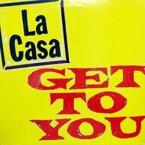 LA CASA : GET TO YOU