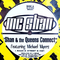 MC SHAN  ft. MICHAEL MYERS : SHAN & THE QUEENS CONNECT  / MC'S FREEZE