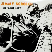 JIMMY SCREECH : IN THE LIFE